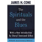 The Spirituals and the Blues - 50th Anniversary Edition
