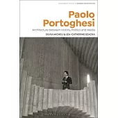 Paolo Portoghesi: Architecture Between Media, History and Politics