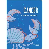Cancer: A Guided Journal: A Celestial Guide to Recording Your Cosmic Cancer Journey