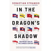 In the Dragon’s Shadow: Southeast Asia in the Chinese Century