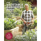 The Vegetable Gardening Book: Your Complete Guide to Growing an Edible Organic Garden from Seed to Harvest