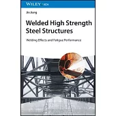 Welded High Strength Steel Structures: Mechanical Properties, Welding, and Fatigue Performance