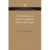 A Commentary on Nigel of Canterbury’s Miracles of the Virgin