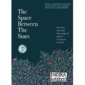 The Space Between the Stars: On Love, Loss and the Magical Power of Nature to Heal