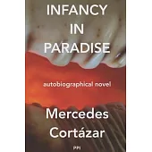 Infancy in Paradise: Autobiographical Novel