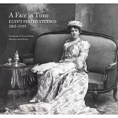 A Face in Time: Egypt Photo Studios, 1865-1939
