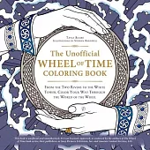 The Unofficial Wheel of Time Coloring Book: From the Two Rivers to the White Tower, Color Your Way Through the World of the Wheel