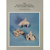 The Williams Collection of Far Eastern Ceramics: Tonnancour Sectionvolume 2