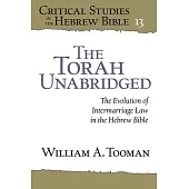 The Torah Unabridged: The Evolution of Intermarriage Law in the Hebrew Bible