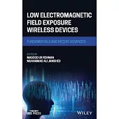 Low Electromagnetic Field Exposure Wireless Devices: Fundamentals and Recent Advances