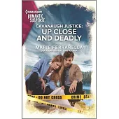 Cavanaugh Justice: Up Close and Deadly