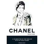Coco Chanel: Style Icon: A Celebration of the Timeless Style of Coco Chanel