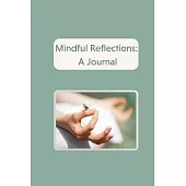 Mindful Reflections: A Journal