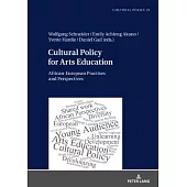 Cultural Policy and Arts Education: African-European Practises and Perspectives