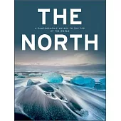 The North: A Photographic Voyage to the Top of the World
