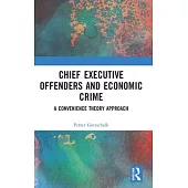 Chief Executive Offenders and Economic Crime: A Convenience Theory Approach
