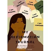 My Affirmation Journal: One Affirmation a Day Keeps the Negative Away