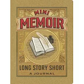 Mini Memoir: Long Story Short - A Journal