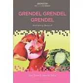 Grendel Grendel Grendel: Animating Beowulf