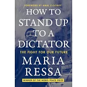 How to Stand Up to a Dictator: The Fight for Our Future