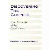 Discovering the Gospels: Four Accounts of the Good News