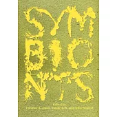 Symbionts: Contemporary Artists and the Biosphere