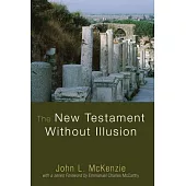 The New Testament Without Illusion