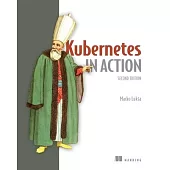 Kubernetes in Action, Second Edition