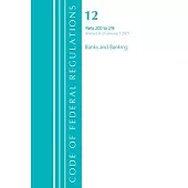 Code of Federal Regulations, Title 12 Banks and Banking 200-219, Revised as of January 1, 2021