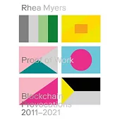 Proof of Work: Blockchain Provocations 20112021