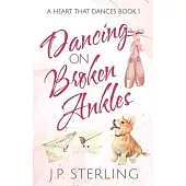 Dancing on Broken Ankles