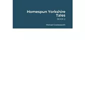 Homespun Yorkshire Tales: Book 2