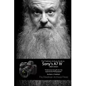 The Friedman Archives Guide to Sony’s A7 IV (B&W Edition)