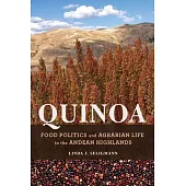 Quinoa: Food Politics and Agrarian Life in the Andean Highlands