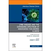 Lyme Disease and the Expanding Spectrum of Associated Tick-Borne Illness, an Issue of Infectious Disease Clinics of North America: Volume 36-3