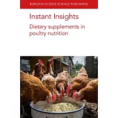 Instant Insights: Dietary Supplements in Poultry Nutrition