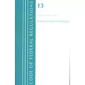 Code of Federal Regulations, Title 13 Business Credit and Assistance, Revised as of January 1, 2021