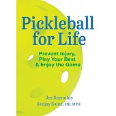 How to Play Pickleball Safely for Life: Preventing Injury, Enhancing Joy