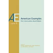 American Examples: New Conversations about Religion, Volume Twovolume 2