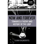 Now and Forever: Towards a Theory and History of the