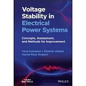 Voltage Stability in Electrical Power Systems: Concepts, Assessment, and Methods for Improvement