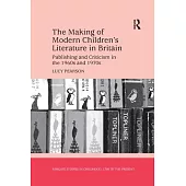 The Making of Modern Children’s Literature in Britain