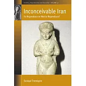 Inconceivable Iran: To Reproduce or Not to Reproduce?