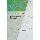 Embracing the Void: Rethinking the Origin of the Sacred