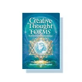 Creative Thought Forms: The Art & Science of Spiritual Transformation