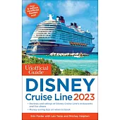 The Unofficial Guide to the Disney Cruise Line 2023