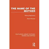 The Name of the Mother: Writing Illegitimacy