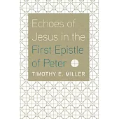 Echoes of Jesus in the First Epistle of Peter