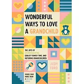 Wonderful Ways to Love a Grandchild