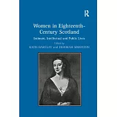 Women in Eighteenth-Century Scotland: Intimate, Intellectual and Public Lives
